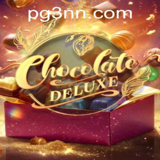 Discover the Exciting World of ChocolateDeluxe: The 3NN Experience