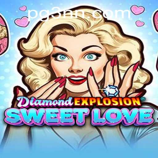 Discover the Thrills of DiamondExplosionSweetLove: The New Game Taking the World by Storm